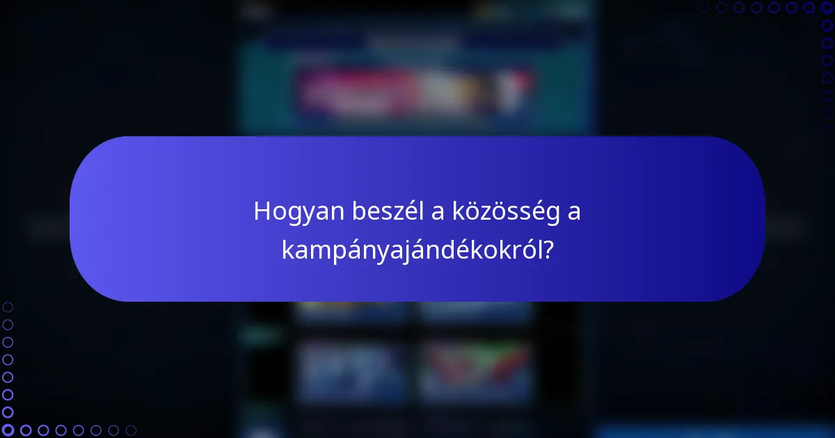 Hogyan beszél a közösség a kampányajándékokról?